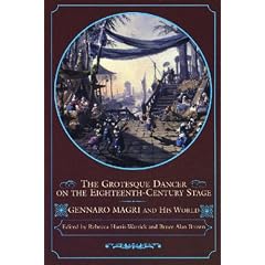 The Grotesque Dancer on the Eighteenth-Century Stage: Gennaro Magri and His World (Studies in Dance History)
