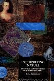 Interpreting Nature: Cultural Constructions of the Environment