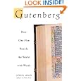 Gutenberg: How One Man Remade the World with Words