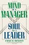 Mind of a Manager, Soul of a Leader