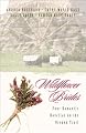 Wildflower Brides: The Wedding Wagon/A Bride for the Preacher/Murder or Matrimony/Bride in the Valley (Inspirational Romance Collection)