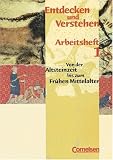Entdecken und Verstehen - Arbeitsheft 1 - Von der Altsteinzeit bis zum Fr&uuml;hen Mittelalter - 