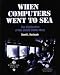 Book When Computers Went to Sea: The Digitization of the United States Navy (Perspectives)