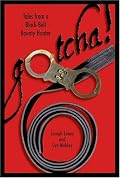 Gotcha!: Tales from a Black-Belt Bounty Hunter