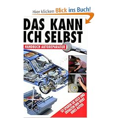 Das kann ich selbst. Handbuch Autoreparatur