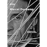 aka marcel duchamp meditations on the identities of an artist smithsonian contribution to knowledge