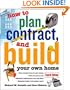 How to Plan, Contract and Build Your Own Home (How to Plan, Contract & Build Your Own Home)