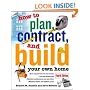 How to Plan, Contract and Build Your Own Home