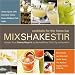 Mix Shake Stir: Recipes from Danny Meyer's Acclaimed New York City Restaurants