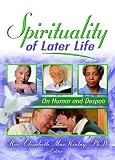 Spirituality of Later Life
 On Humour and Despair,
