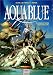 Aquablue, tome 8 : Fondation Aquablue Aquablue, tome 8 : Fondation Aquablue
