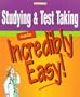 Studying & Test Taking Made Incredibly Easy! (Incredibly Easy! Series)