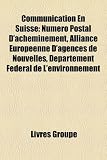 Communication En Suisse: Numro Postal D'Acheminement, Alliance Europenne D'Agences de Nouvelles, Dpartement Fdral de L'Environnement