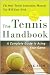 Search : The Tennis Handbook: A Complete Guide to Acing Your Game