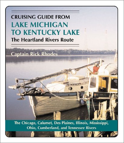 cruising guide from lake michigan to kentucky lake the heartland rivers route