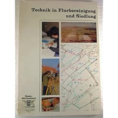 Technik in Flurbereinigung und Siedlung. - Fachtagung der Flurbereinigungsverwaltung Baden-W�rttemberg in Kirchheim unter Teck am 10. und 11. Oktober 1984.