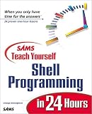 Sams Teach Yourself Shell Programming in 24 Hours (2nd Edition)