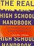 The Real High School Handbook: How to Survive, Thrive, and Prepare for What's Next