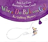Produkt-Bild: (Where Do Balloons Go?: An Uplifting Mystery [With Reusable Stickers & 2 Play Areas]) By Curtis, Jamie Lee (Author) Hardcover on (08 , 2000)