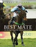 Best Mate: The Illustrated Story of the Nation's Favourite Horse