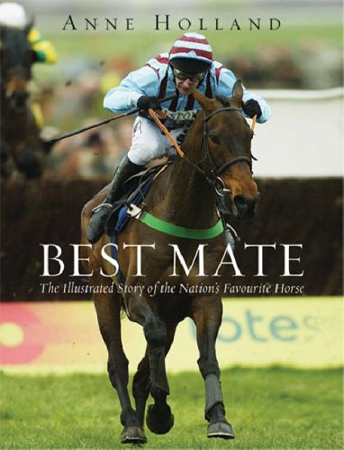 Best Mate: The Illustrated Story of the Nation's Favourite Horse