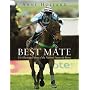Best Mate: The Illustrated Story of the Nation's Favourite Horse