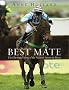 Best Mate: The Illustrated Story of the Nation's Favourite Horse