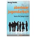Abenteuer Jugendarbeit. Basics f�r (junge) Leiter