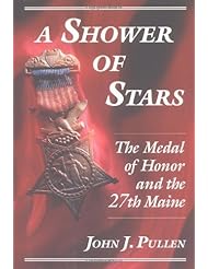 Book: Shower of Stars, A: The Medal of Honor and the 27th Maine - Stackpole Books