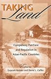 Taking Land: Compulsory Purchase and Regulation in Asian-Pacific Countries