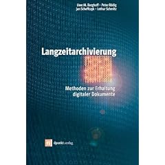 Langzeitarchivierung. Methoden zur Rettung digitaler Datenbestände (Gebundene Ausgabe)