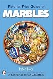 Pictorial Price Guide of Marbles (Schiffer Book for Collectors)