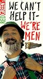 Red Green Show: We Cant Help It Were Men
