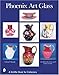 Phoenix Art Glass: An Identification and Value Guide (Schiffer Book for Collectors)