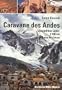 Caravane des Andes: L'expedition Lama, 3,500 kilometres sur les trace des Incas (Aventure au XXe siecle) (French Edition)