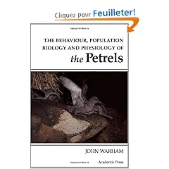 The Behaviour, Population Biology and Physiology of the Petrels