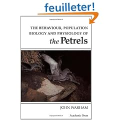 The Behaviour, Population Biology and Physiology of the Petrels