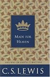 Made for Heaven : And Why on Earth It Matters