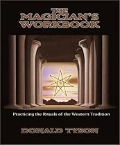 The Magician's Workbook: Practicing the Rituals of the Western Tradition