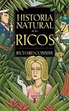 Historia Natural De Los Ricos/the Natura History of Te Rich: a Fiel Guide