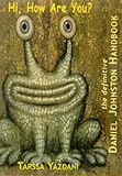 Hi, How Are You?: The Definitive Daniel Johnston Handbook