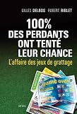 100% des perdants ont tenté leur chance : L affaire des jeux de grattage