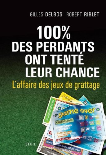 100% des perdants ont tent� leur chance : L'affaire des jeux de grattage
