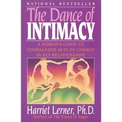 The Dance of Intimacy: A Woman's Guide to Courageous Acts of Change in Key Relationships