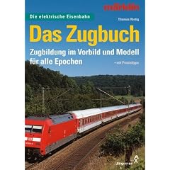 M�rklin. Das Zugbuch. Zugbildung im Vorbild und Modell f�r alle Epochen