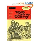 Texas Literary Outlaws: Six Writers in the Sixties and Beyond by Steven L. Davis