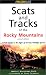 Scats and Tracks of the Rocky Mountains, 2nd (Scats and Tracks Series)