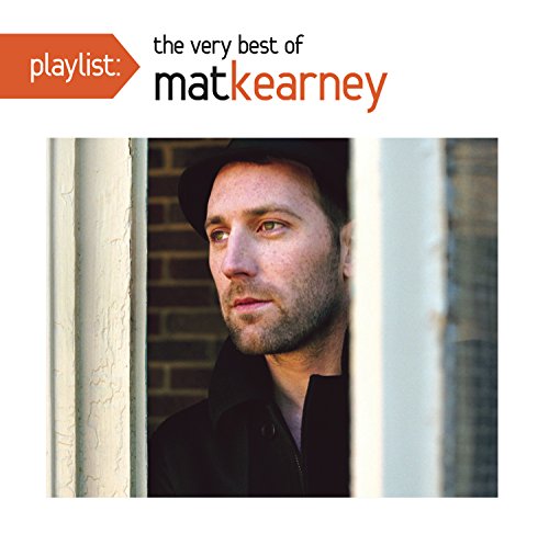 Mat Kearney - Playlist: The Very Best Of Mat Kearney - Zortam Music