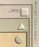 PRINT'S BEST LOGOS & SYMBOLS 6: winning designs from print magazine's national competition 6