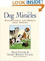 Dog Miracles: Inspirational and Heroic True Stories